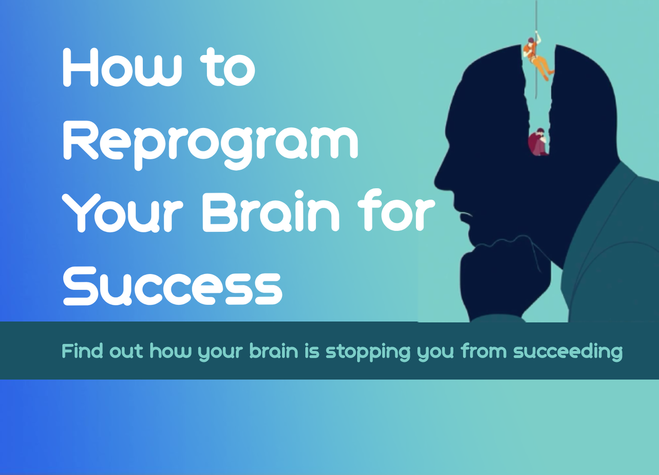 How to Reprogram Your Brain for Success