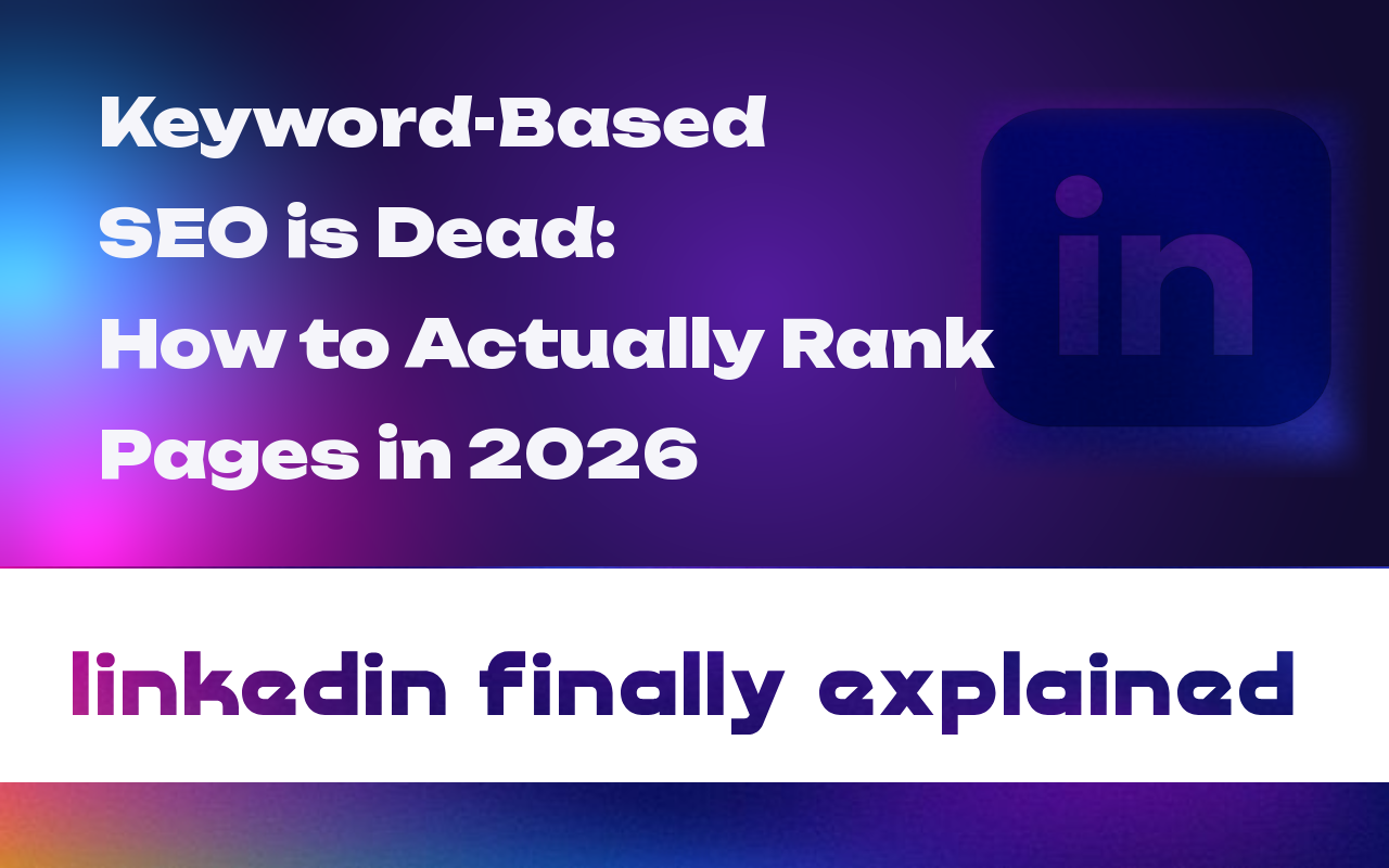 Keyword-Based SEO is Dead: How to Actually Rank Pages in 2026