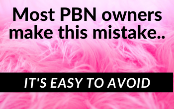 But get it wrong and your PBNs just wont work